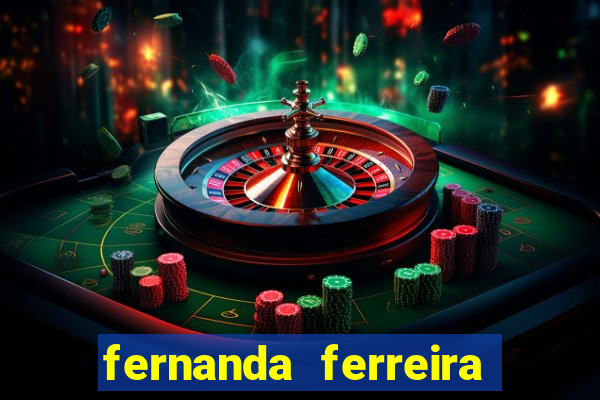 fernanda ferreira da silva vila nova ginecologia